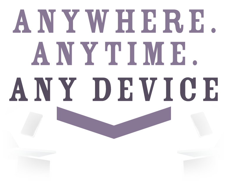Anywhere. Anytime. Any Device. Multiple devices are shown with an arrow pointing down.